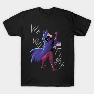 We Will Fight! T-Shirt